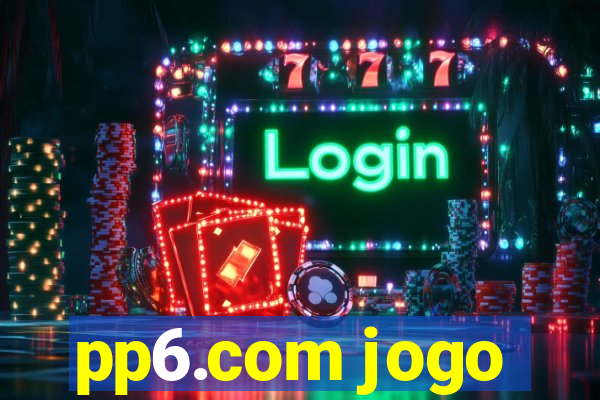 pp6.com jogo